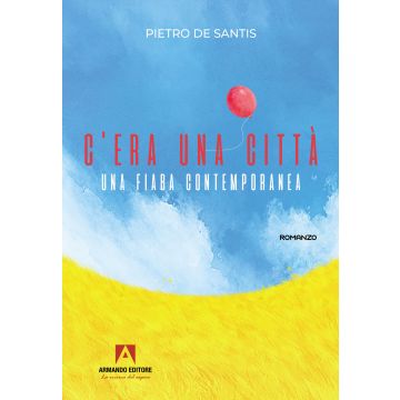 C'era una città. Una fiaba contemporanea