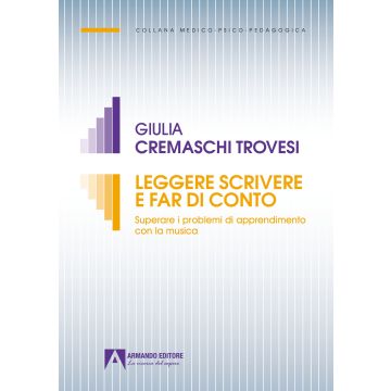 Leggere scrivere e far di conto. Superare i problemi di apprendimento con la musica