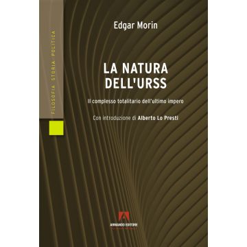 La natura dell'URSS. Il complesso totalitario dell'ultimo impero
