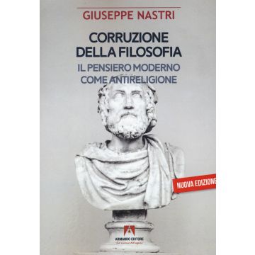 Corruzione della filosofia. Il pensiero moderno come antireligione