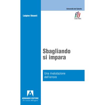 Sbagliando s'impara. Una rivalutazione dell'errore