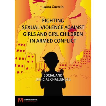 Fighting sexual violence against girls and girl children in armed conflict
