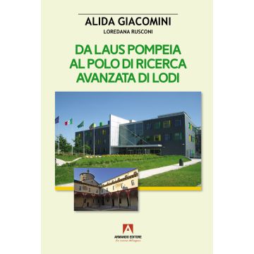 Da Laus Pompeia al polo di ricerca avanzata di Lodi