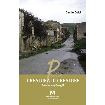 Creatura di creature. Poesie 1948-1978