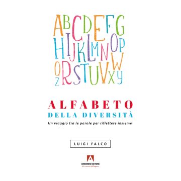Alfabeto della diversità. Un viaggio tra le parole per riflettere insieme
