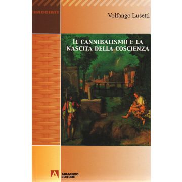 Il cannibalismo e la nascita della coscienza