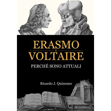 Erasmo e Voltaire. Perché sono attuali