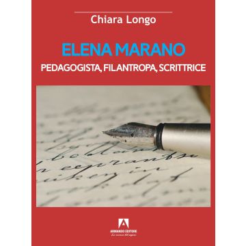 Elena Marano. Pedagogista, filantropa, scrittrice