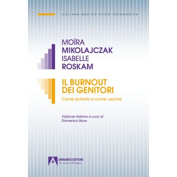 Il burnout dei genitori. Come evitarlo e come uscirne