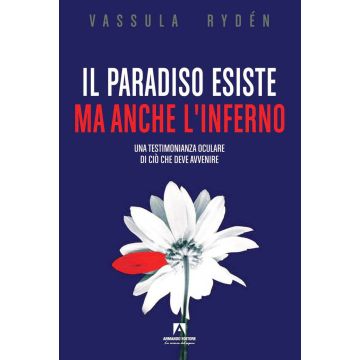 Il Paradiso esiste ma anche l'Inferno. Una testimonianza oculare di ciò che deve avvenire