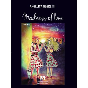 Madness of love. Ediz. italiana