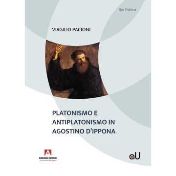 Platonismo e antiplatonismo in Agostino d'Ippona