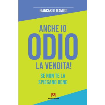 Anche io odio la vendita! Se non te la spiegano bene
