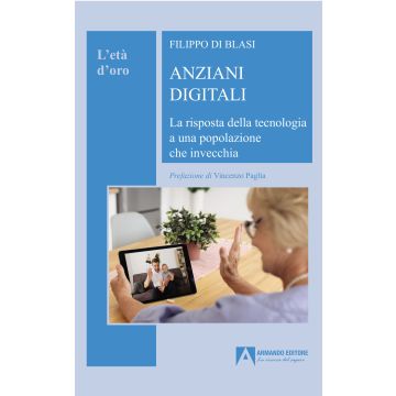 Anziani digitali. La risposta della tecnologia a una popolazione che invecchia