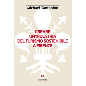 Creare un'industria del turismo sostenibile a Firenze