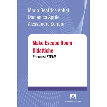 Make escape room didattiche. Percorsi STEAM
