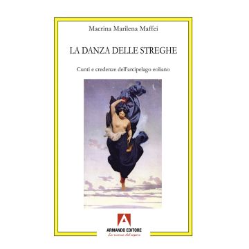 La danza delle streghe. Cunti e credenze dell'arcipelago eoliano