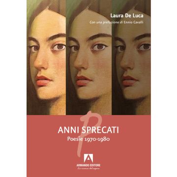 Anni sprecati. Poesie 1970-1980