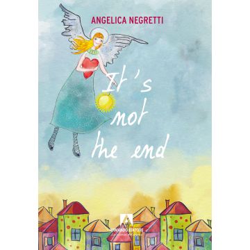 It's not the end. Ediz. italiana