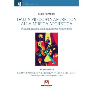 Dalla filosofia aporetica alla musica aporetica. Profili di ricerca nella musica contemporanea. Ediz. italiana e inglese