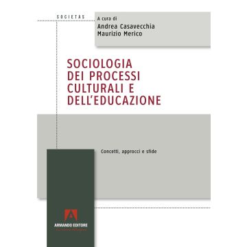 Sociologia dei processi culturali e dell'educazione. Concetti, approcci e sfide