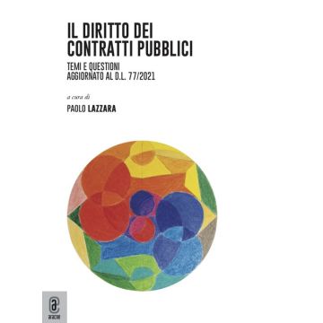Diritto dei contratti pubblici. Temi e questioni. Aggiornato al d.l. 77/2021