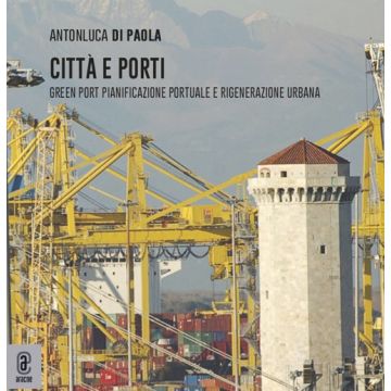 Città e porti. Green Port: pianificazione portuale e rigenerazione urbana