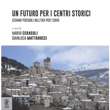 Un futuro per i centri storici. Scenari possibili nell'era post Covid
