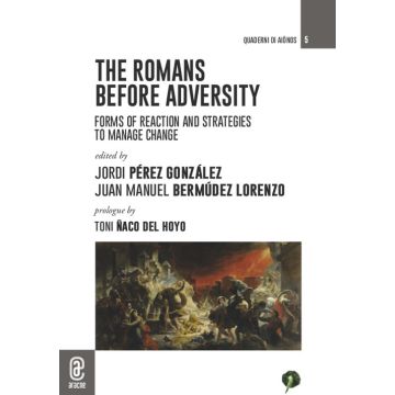 The romans before adversity. Forms of reaction and strategies to manage change