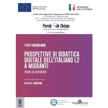 Prospettive di didattica digitale dell'italiano L2 a migranti. Teorie ed esperienze
