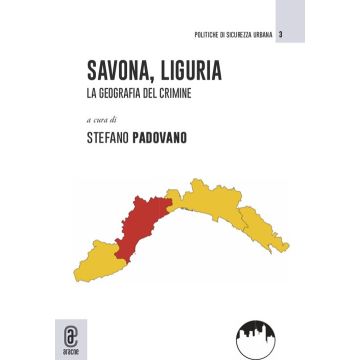 Savona, Liguria. La geografia del crimine