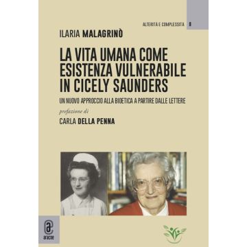 La vita umana come esistenza vulnerabile in Cicely Saunders. Un nuovo approccio alla bioetica a partire dalle lettere