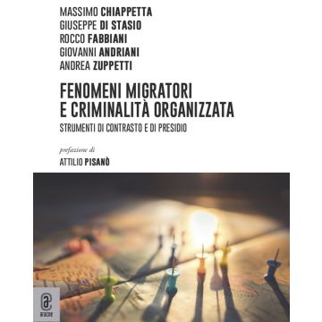 Fenomeni migratori e criminalità e organizzata. Strumenti di contrasto e di presidio