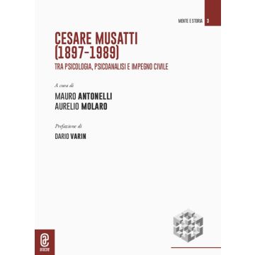 Cesare Musatti (1897-1989). Tra psicologia, psicoanalisi e impegno civile