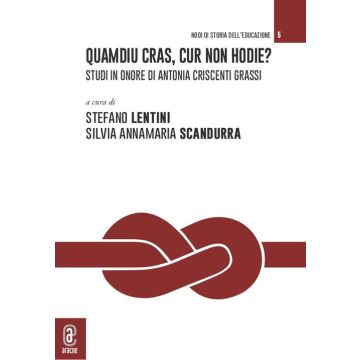 Quamdiu cras, cur non hodie? Studi in onore di Antonia Criscenti Grassi. Opera completa