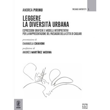 Leggere la diversità urbana. Espressioni grafiche e modelli interpretativi per la rappresentazione del paesaggio della città di Cagliari