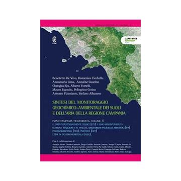 Monitoraggio geochimico-ambientale dei suoli e dell'aria della Regione Campania. Piano Campania trasparente. Vol. 4