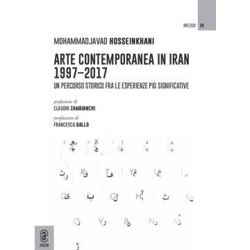 Arte contemporanea in Iran 1997-2017. Un percorso storico fra le esperienze più significative