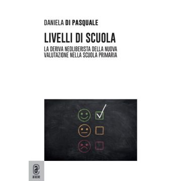 Livelli di scuola. La deriva neoliberista della nuova valutazione nella scuola primaria