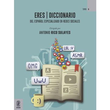 ERES diccionario. del Español Especializado en Redes Sociales