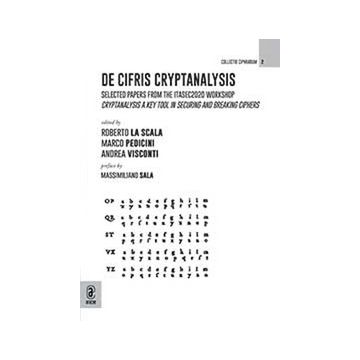 De Cifris Cryptanalysis. Selected papers from the ITASEC2020 Workshop Cryptanalysis a Key Tool in Securing and Breaking Ciphers