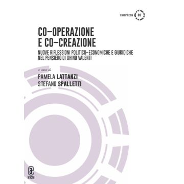 Co-operazione e co-creazione. Nuove riflessioni politico-economiche e giuridiche nel pensiero di Ghino Valenti
