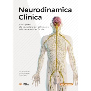 Neurodinamica clinica: guida pratica alla valutazione e al trattamento delle neuropatie periferiche