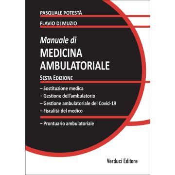 Manuale di Medicina Ambulatoriale 6/ed. - Sostituzione medica - Gestione dell'Ambulatorio - Fiscalità del medico - Farmaci AIFA - Clinica ambulatoriale - Farmaci pediatrici comuni - Note AIFA