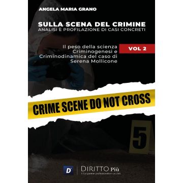 Sulla scena del crimine. Analisi e profilazione di casi concreti. Vol. 2: Il peso della scienza. Criminogenesi e criminodinamica del caso di Serena Mollicone