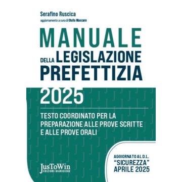 Manuale della Legislazione Prefettizia 2025 (Ruscica Serafino; Mascaro Giulia - JusToWin)