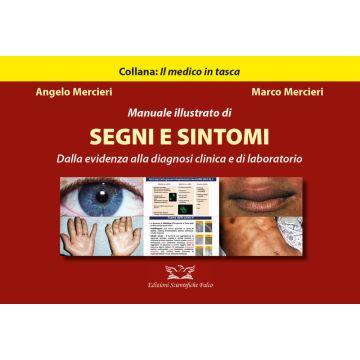 Manuale illustrato di segni e sintomi. Dalla evidenza alla diagnosi clinica e di laboratorio