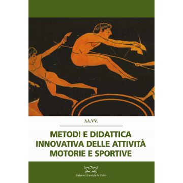 Metodi e didattica innovativa delle attività motorie e sportive [Edizioni Scientifiche Falco]