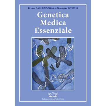 Genetica medica essenziale [Dallapiccola Bruno; Novelli Giuseppe - Edizioni Scientifiche Falco]