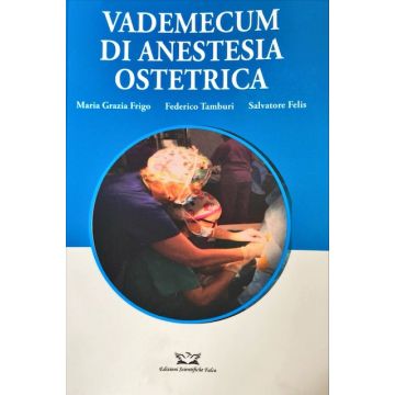 Vademecum di anestesia ostetrica [Frigo, Tamburi, Felis - Edizioni Scientifiche Falco]